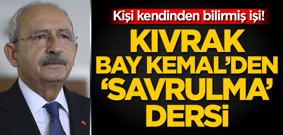 Kişi kendinden bilirmiş işi! Kıvrak Bay Kemal'den 'savrulma' dersi