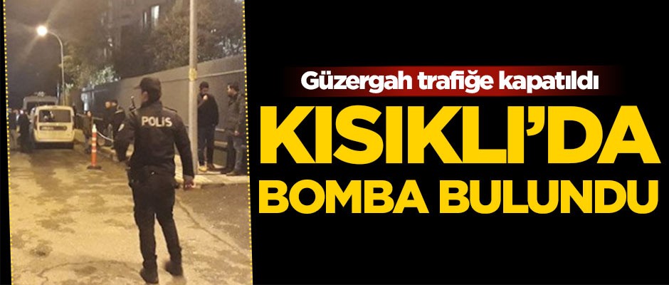 Kısıklı'da bomba bulundu! Ekipler seferber oldu