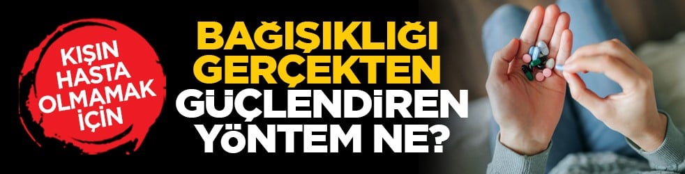 Kışın hasta olmamak için: Bağışıklığı gerçekten güçlendiren yöntem ne?