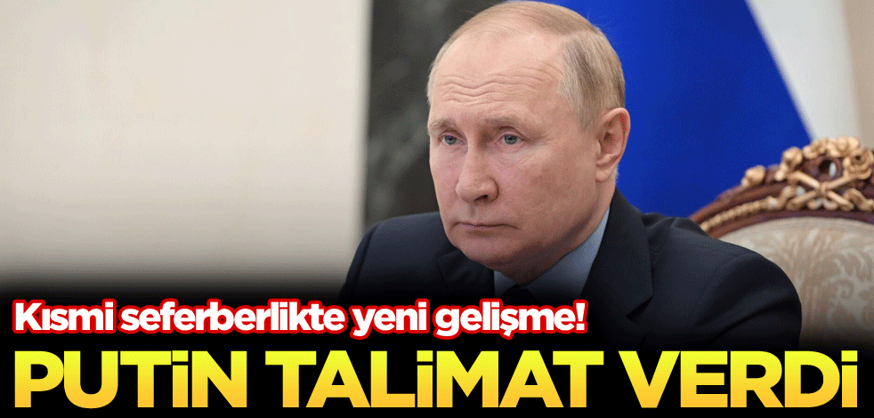 Kısmi seferberlikte yeni gelişme! Putin talimat verdi