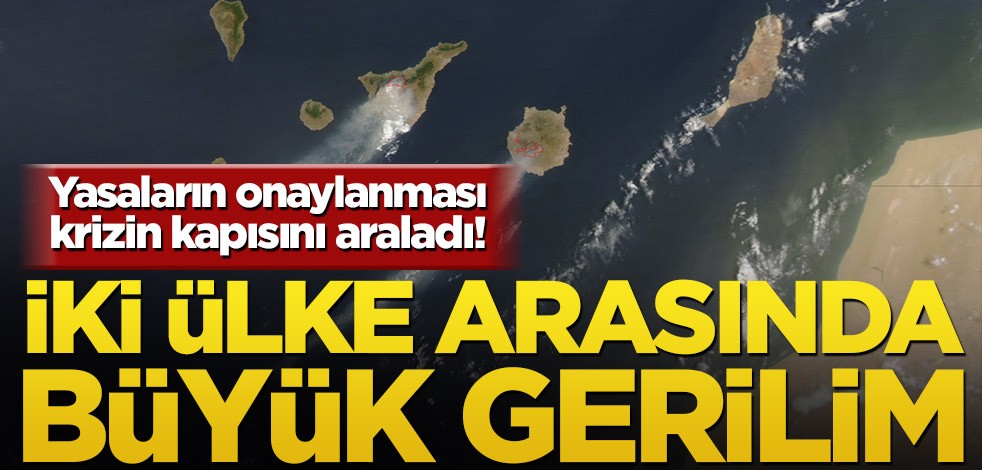 Kıta sahanlığına yönelik onaylanan yasaların yankıları! İki ülke arasında büyük gerilim