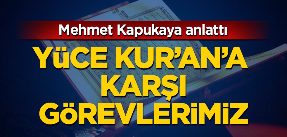 Kitabımız Yüce Kur'an'a karşı görevlerimiz