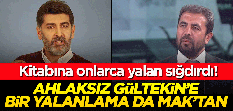 Kitabına onlarca yalan sığdıran ahlaksız Levent Gültekin'e bir tepki de MAK'tan!