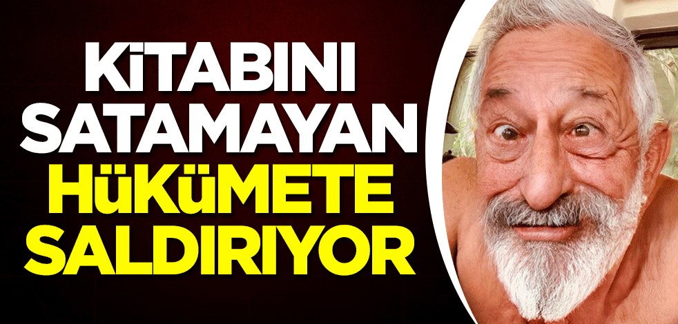 Kitabını satamayan hükümete saldırıyor