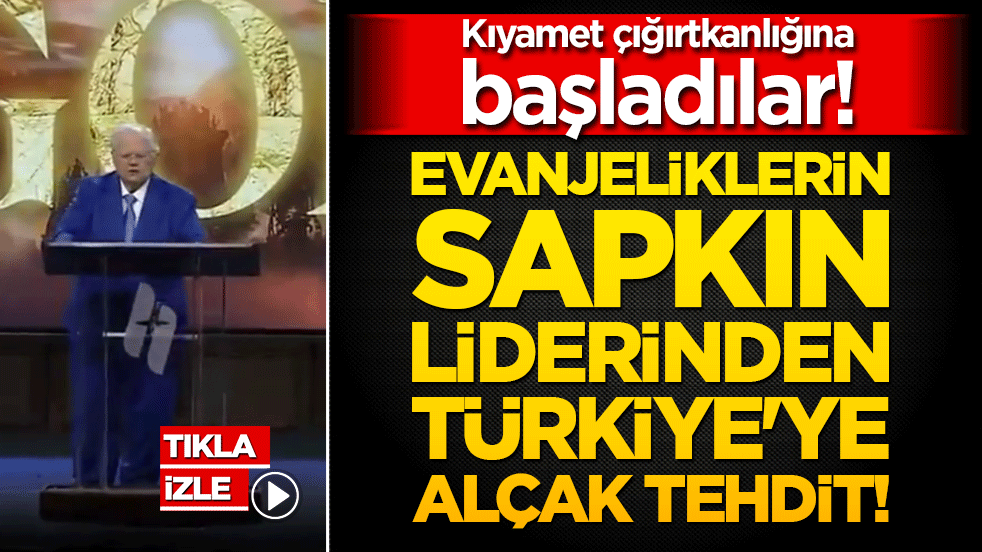 Kıyamet çığırtkanlığına başladılar! Evanjeliklerin sapkın liderinden Türkiye'ye alçak tehdit!