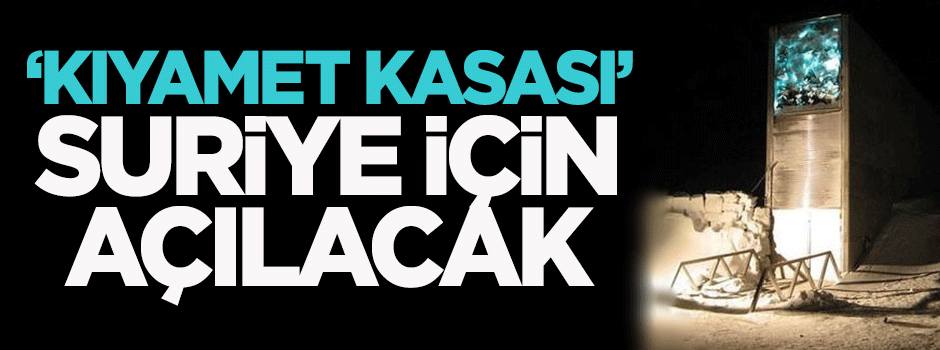 'Kıyamet Kasası' Suriye için açılacak