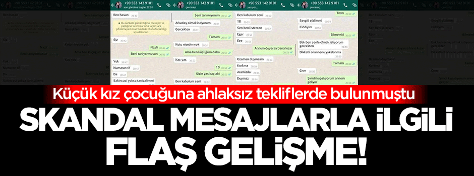 Kız çocuğuna atılan skandal mesajlarla ilgili flaş gelişme!
