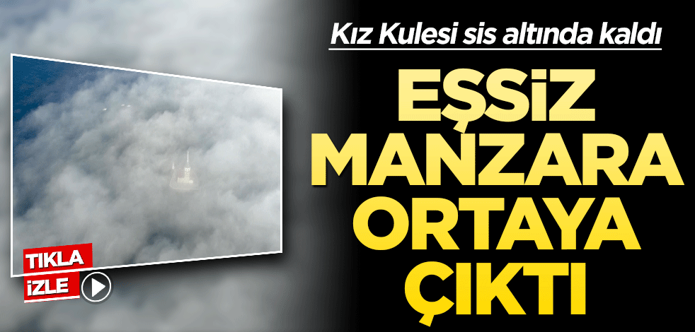 Kız kulesi sis altında kaldı! Eşsiz manzara ortaya çıktı