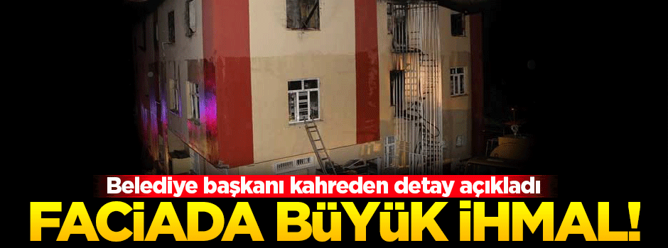 Kız yurdundaki faciada büyük ihmal