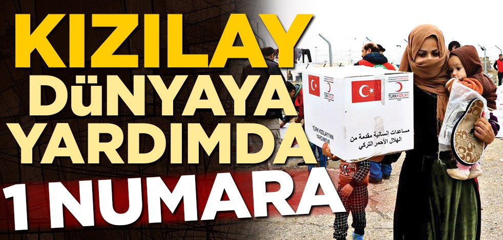 Kızılay dünyaya yardımda 1 numara