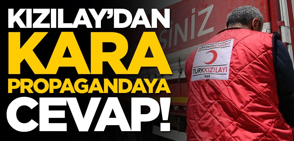 Kızılay'dan kara propagandaya cevap!