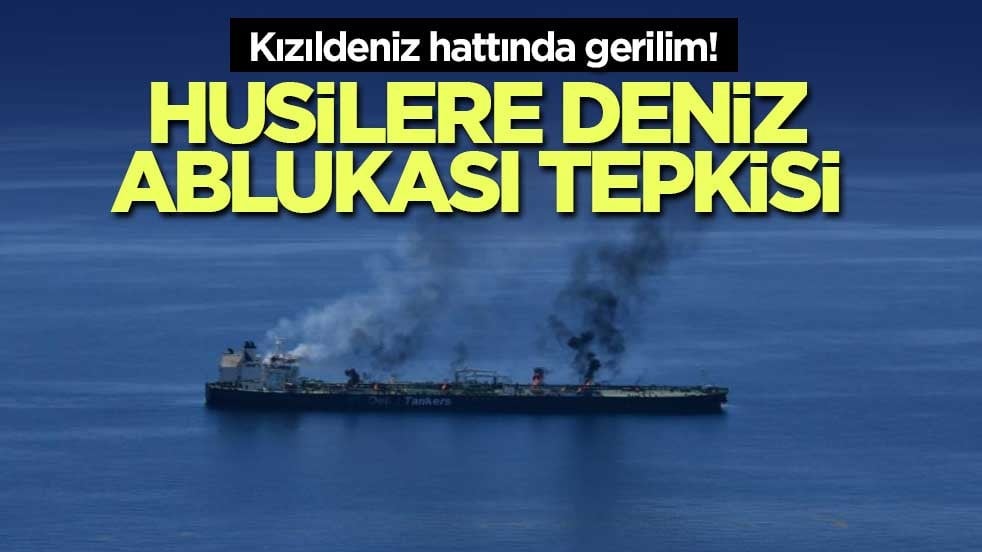 Kızıldeniz hattında gerilim! Husilere deniz ablukası tepkisi