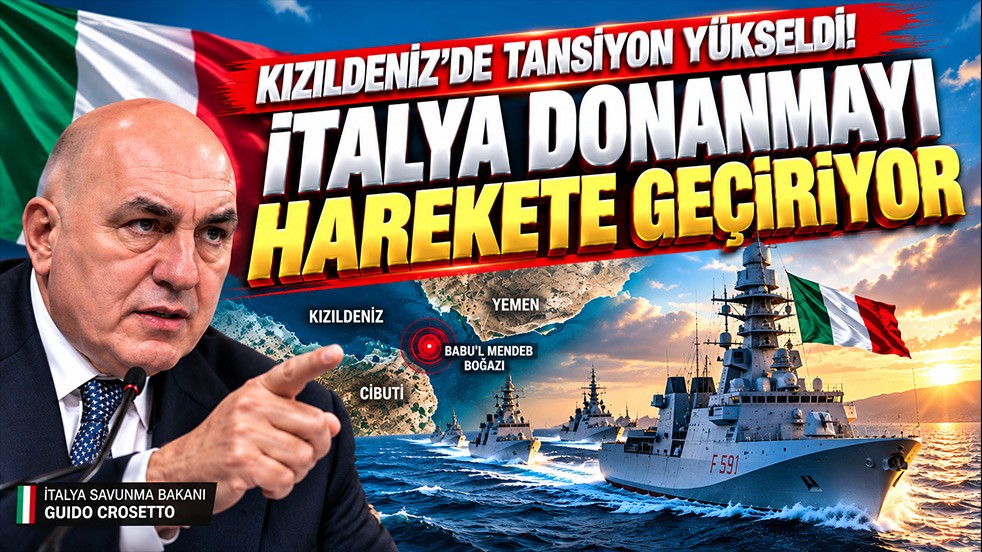 Kızıldeniz’de tansiyon yükseldi! İtalya donanmayı harekete geçiriyor