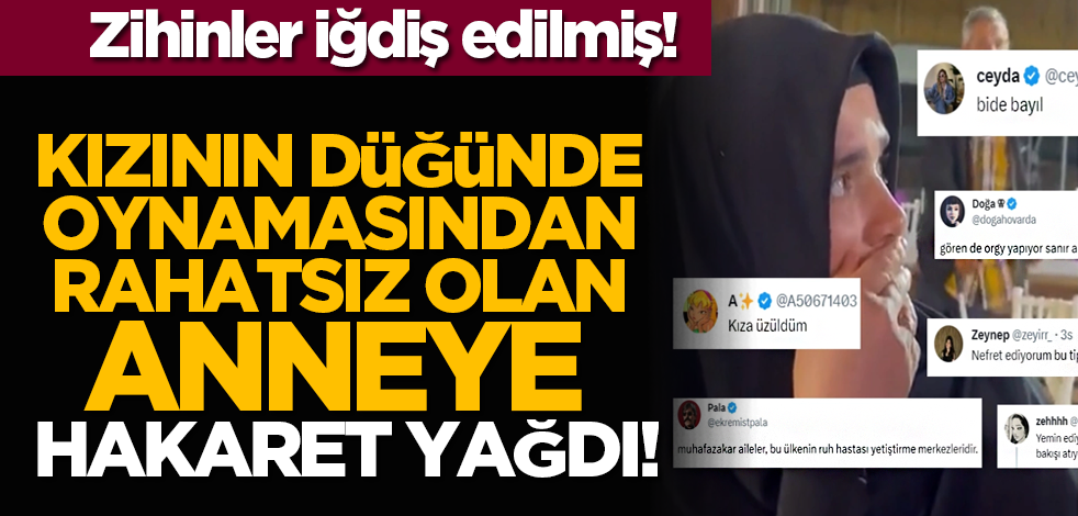 Kızının düğünde oynamasından rahatsız olan anneye hakaret yağdı!