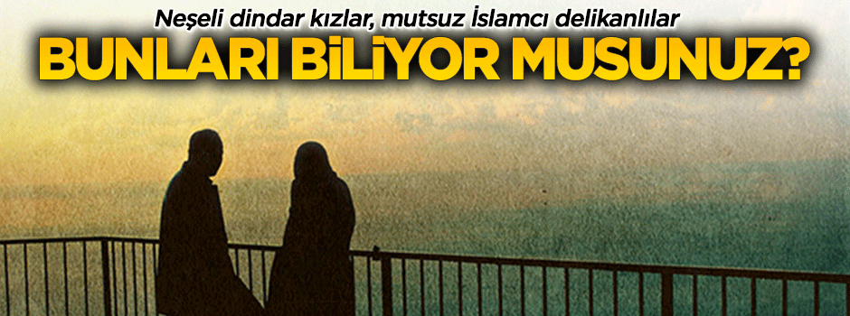 Kızlarımız ve erkeklerimiz bunları biliyor mu?