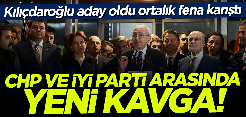 KK aday oldu ortalık fena karıştı: CHP ve İYİ Parti arasında yeni kavga