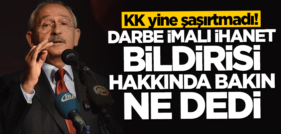 KK yine şaşırtmadı! Darbe imalı ihanet bildirisi hakkında bakın ne dedi