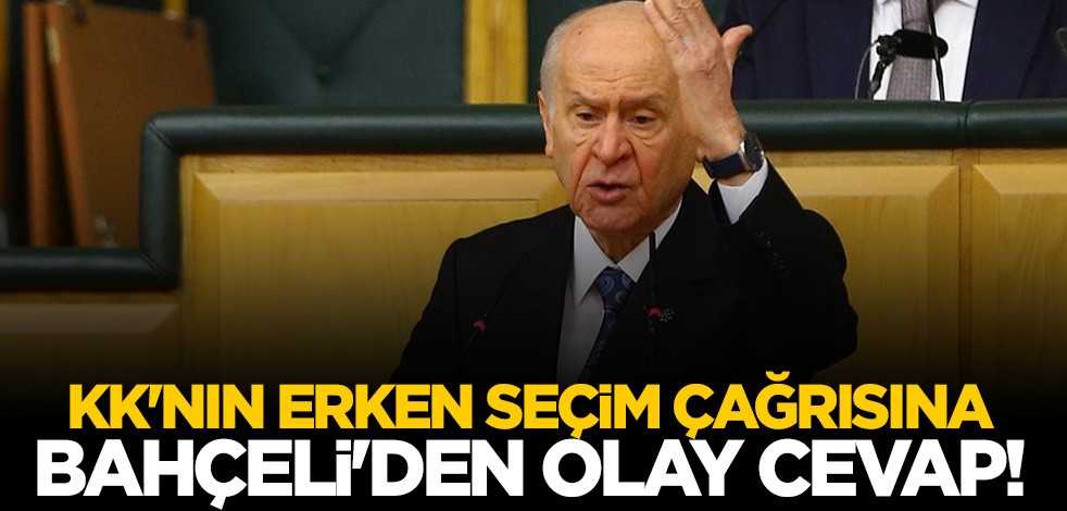 KK'nın erken seçim çağrısına Bahçeli'den olay cevap