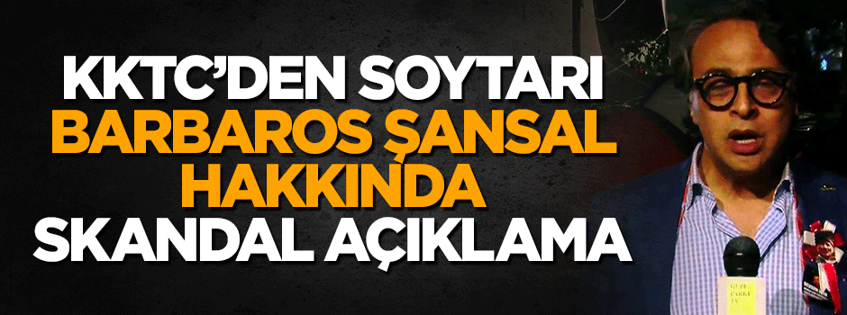 KKTC Başbakan Yardımcısı Serdar Denktaş'tan Barbaros Şansal için skandal sözler