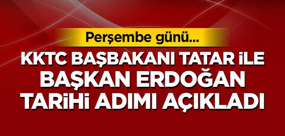 KKTC Başbakanı Ersin Tatar, Cumhurbaşkanı Erdoğan ile birlikte tarihi adımı açıkladı! Perşembe günü...