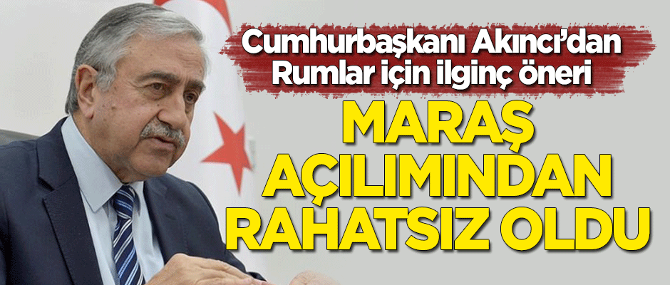 KKTC Cumhurbaşkanı Akıncı, Maraş açılımından rahatsız oldu!