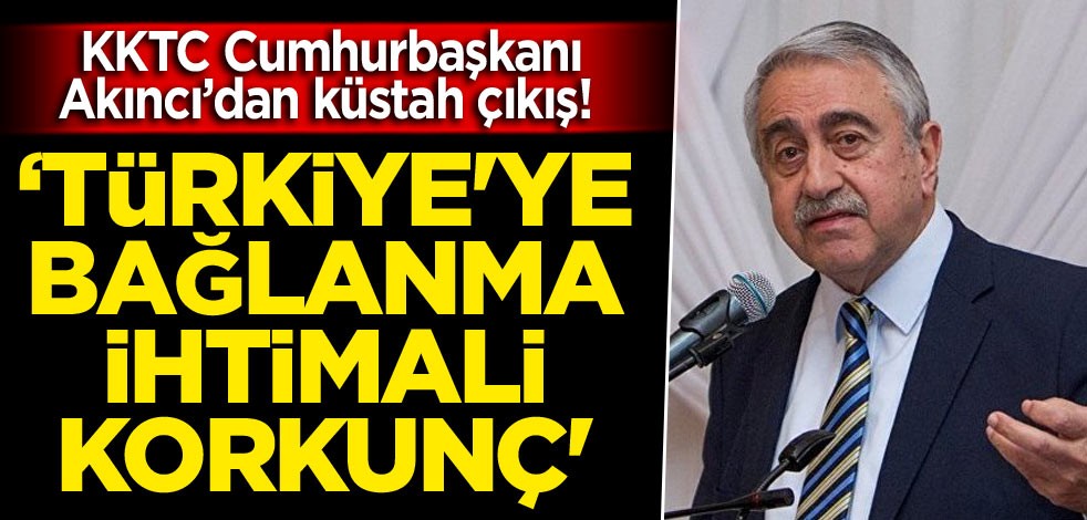 KKTC Cumhurbaşkanı Akıncı’dan küstah çıkış! ‘Türkiye'ye bağlanma ihtimali korkunç'