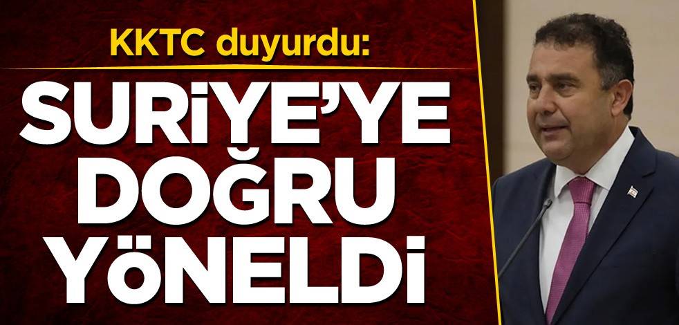 KKTC duyurdu: Suriye'ye doğru yöneldi