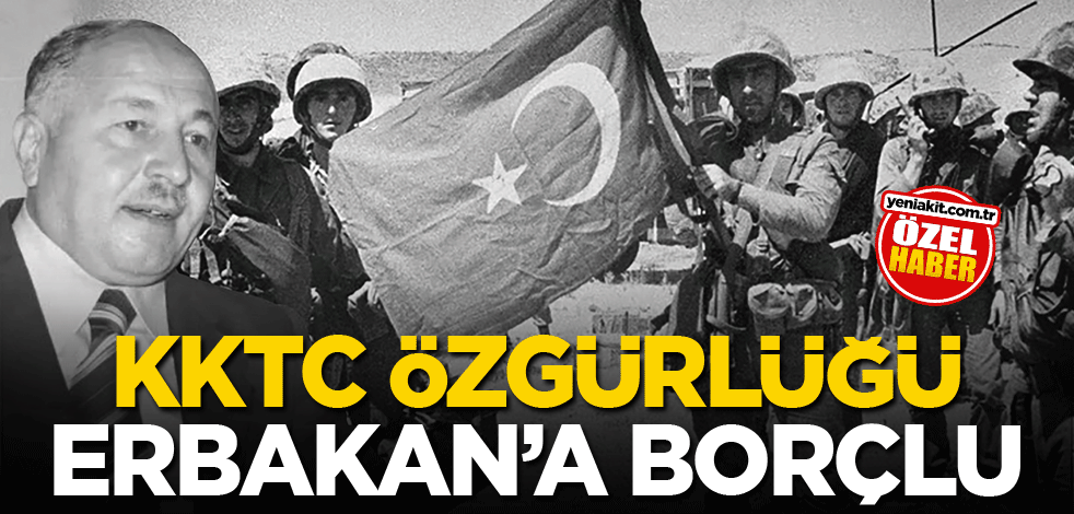 KKTC özgürlüğünü Erbakan’a borçlu