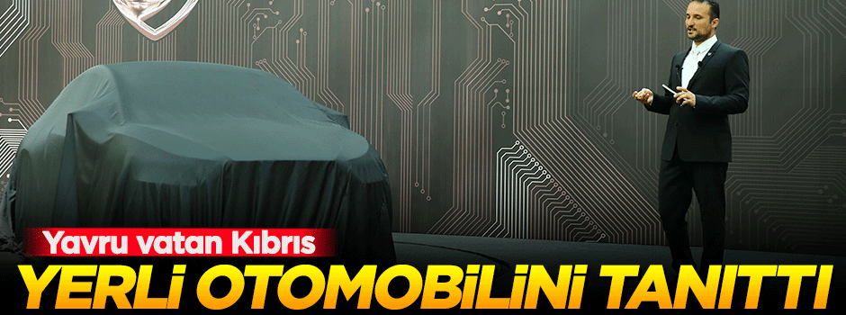 KKTC yerli arabası 'Günsel'i tanıttı