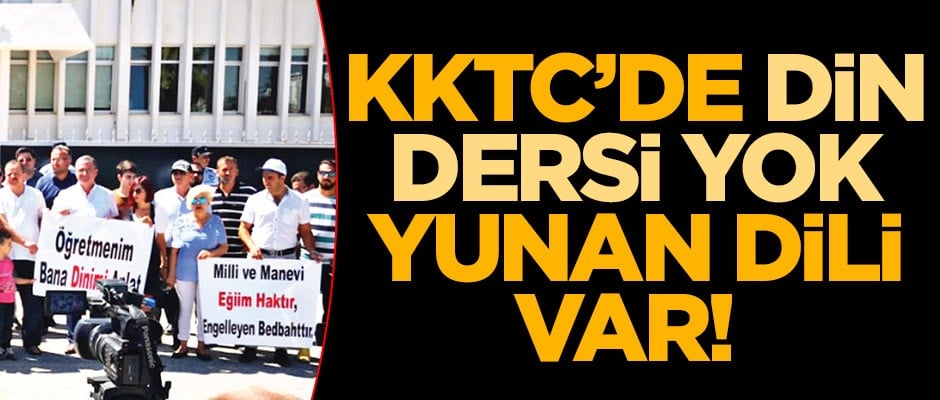 KKTC’de din dersi yok Yunan dili var!