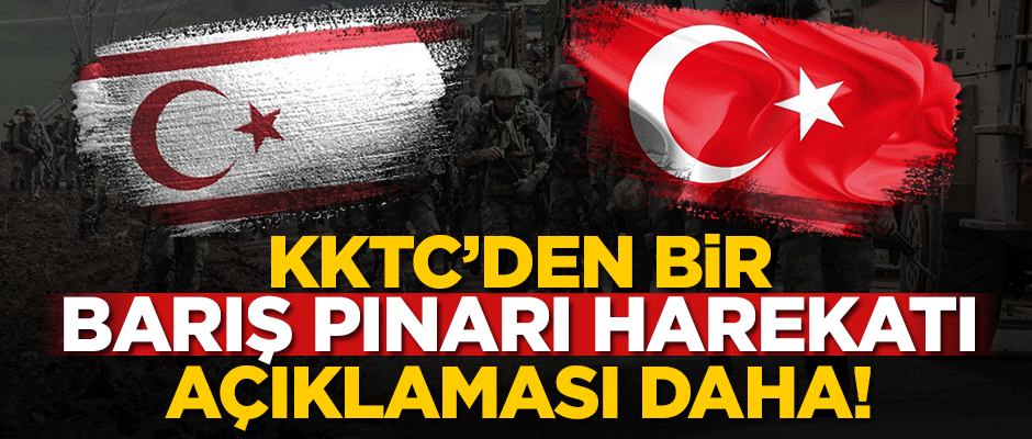 KKTC'den 'Barış Pınarı Harekatı'na destek açıklaması!