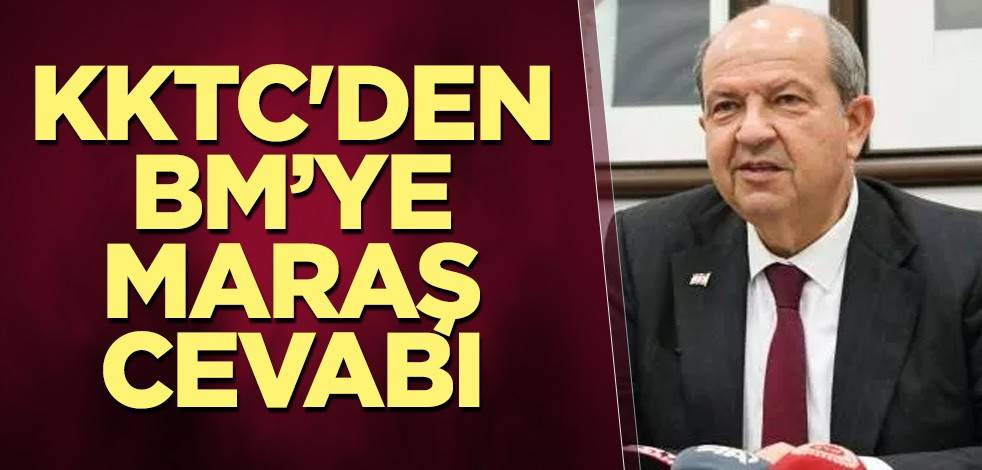 KKTC'den BM’ye Maraş cevabı
