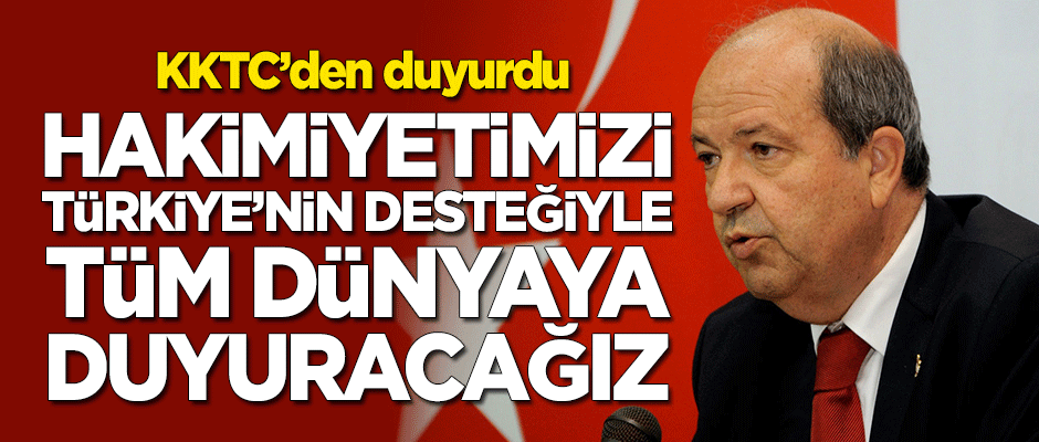KKTC'den duyurdu: Hakimiyetimizi Türkiye'nin desteğiyle dünyaya duyuracağız