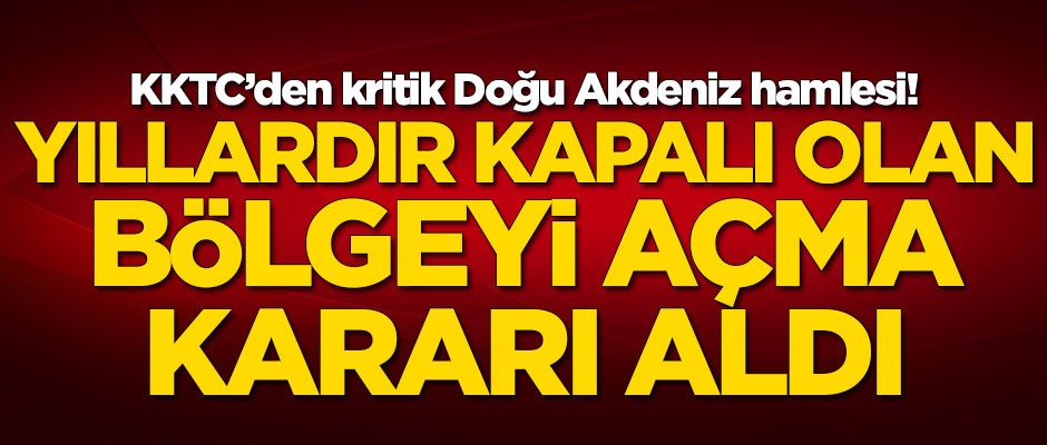 KKTC'den kritik hamle! Yıllardır kapalı olan bölgeyi açıyorlar...