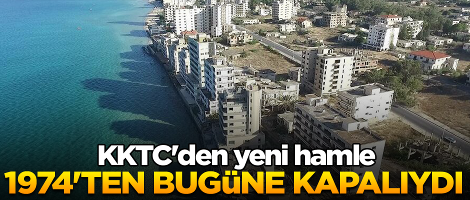 KKTC'den yeni hamle kararı... 1974'ten bugüne kapalıydı