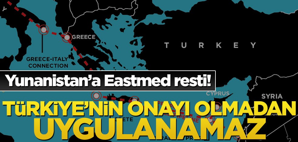 KKTC'den Yunanistan'a Eastmed resti: Türkiye'nin onayı olmadan uygulanamaz