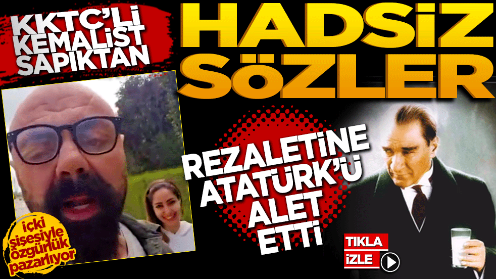 KKTC'li Kemalist sapıktan hadsiz sözler: Rezaletine Atatürk'ü alet etti!