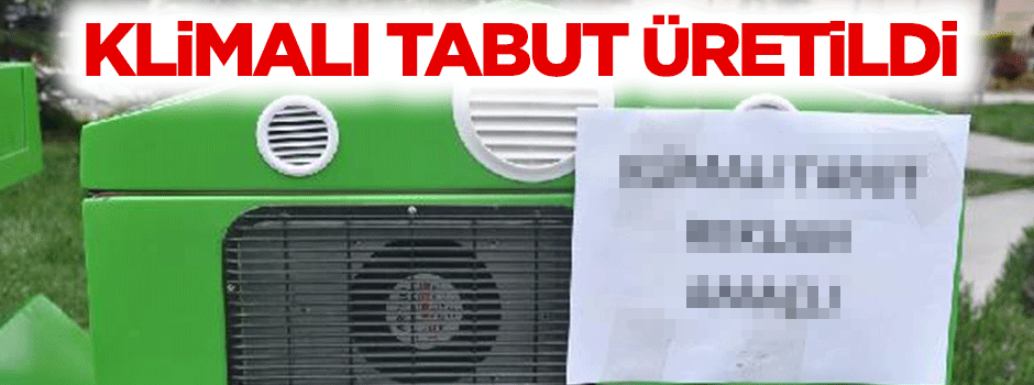 Klimalı tabut üretildi