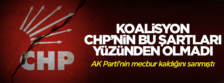 Koalisyon, CHP'nin 7 maddesi yüzünden olmadı