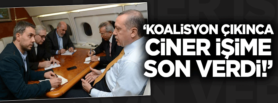 'Koalisyon çıkınca Ciner işime son verdi!'