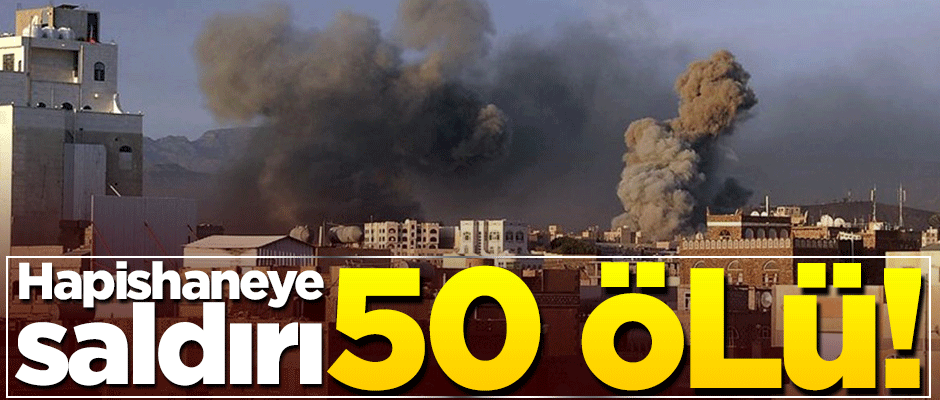 Koalisyon güçleri Husilerin hapishanesini bombaladı! 50 kişi öldü