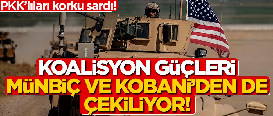 Koalisyon güçleri Münbiç ve Kobani’den de çekiliyor!
