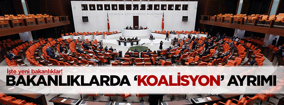 Koalisyon için yeni bakanlıklar oluşturuluyor