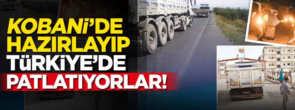 Kobani'de hazırlanıp Türkiye'de patlatılıyor
