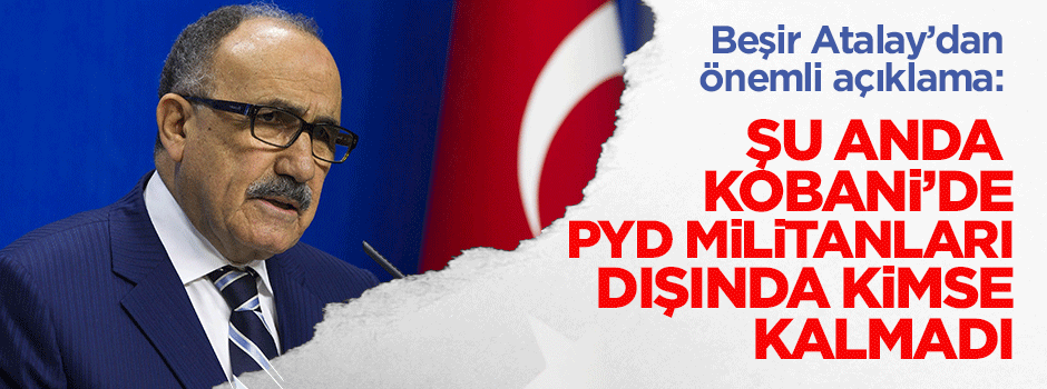 Kobani'de PYD militanları dışında kimse kalmadı, tüm halk Türkiye'de