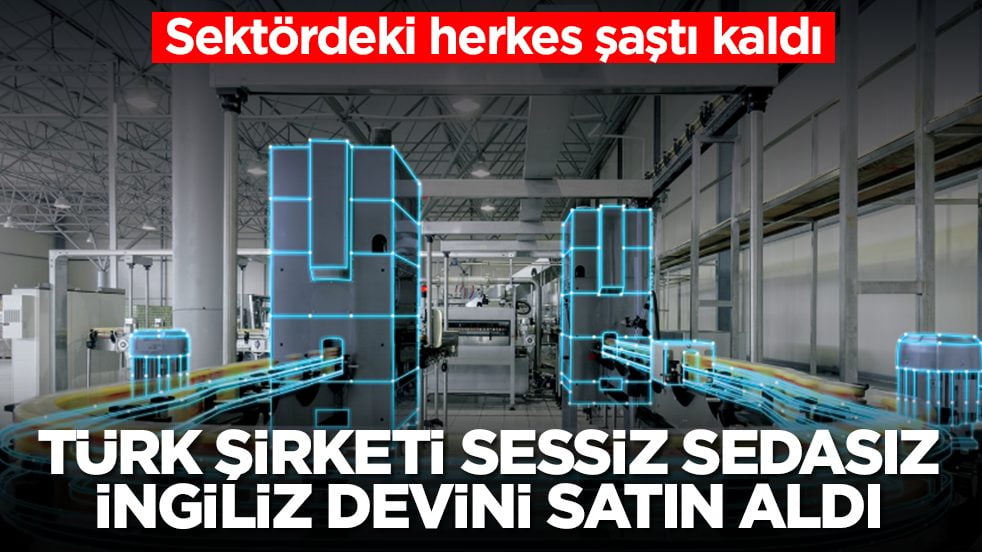 Koç ve Yıldız Holding'den sonra Türk şirketi sessiz sedasız İngiliz devini satın aldı: Sektördeki herkes şaştı kaldı 