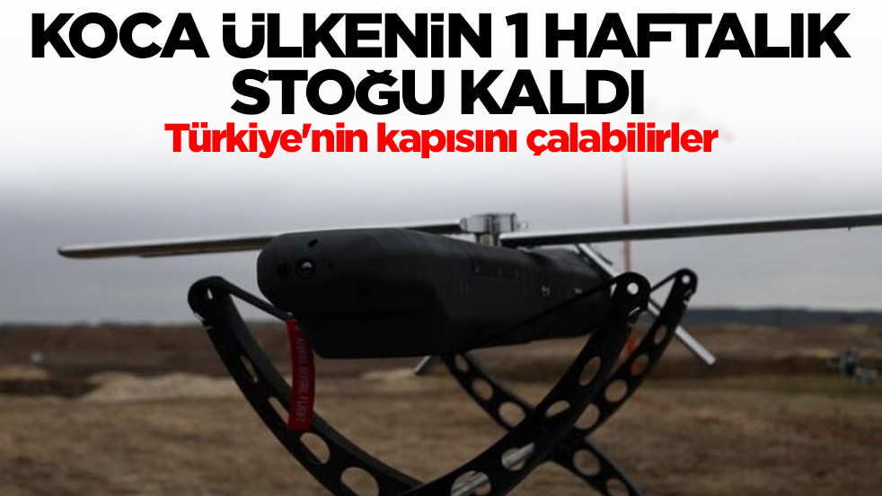 Koca ülkenin 1 haftalık İHA stoğu kaldı: Türkiye'nin kapısını çalabilirler