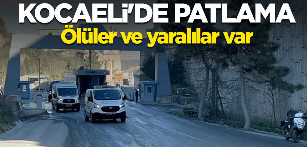 Kocaeli Valiliği: Gebze Pelitli'de patlama 2 ölü, 6 yaralı