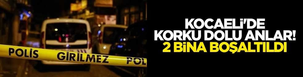 Kocaeli'de korku dolu anlar! 2 bina boşaltıldı