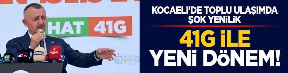 Kocaeli'de toplu ulaşımda şok yenilik: 41G ile yeni dönem!